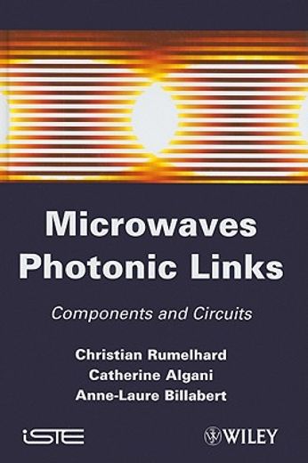 Microwave Photonic Links: Components and Circuits (en Inglés)