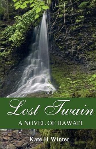 lost twain: a novel of hawai ` i (en Inglés)