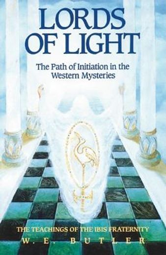 lords of light,the path of initiation in the western mysteries : the teachings of the ibis fraternity (en Inglés)
