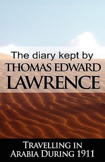 diary kept by t. e. lawrence while travelling in arabia during 1911