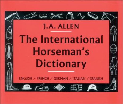 the international horseman´s dictionary,english, french, german, italian, spanish