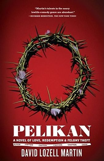 pelikan,love, redemption & felony theft : a novel of the french quarter (in English)