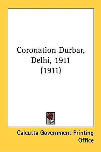 coronation durbar, delhi, 1911