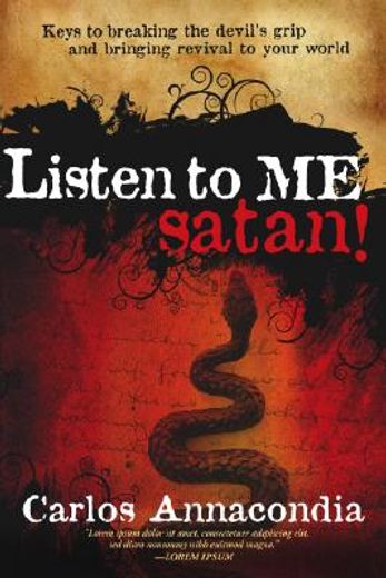 listen to me satan!