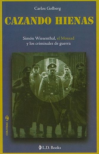 cazando hienas: simon wiesenthal, el mossad y los criminales de guerra