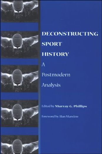 deconstructing sport history,a postmodern analysis