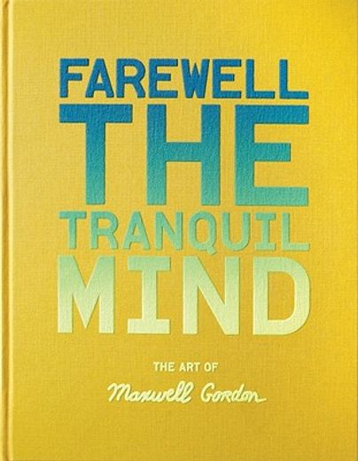 farewell the tranquil mind,the art of maxwell gordon