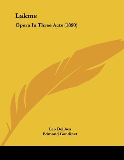 lakme,opera in three acts (en Inglés)
