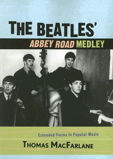 the beatles´ abbey road medley,extended forms in popular music