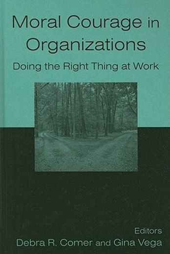 moral courage in organizations,doing the right thing at work