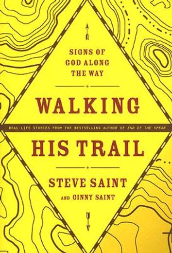 walking his trail,signs of god along the way (en Inglés)