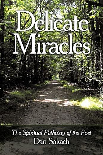 delicate miracles,the spiritual pathway of the poet