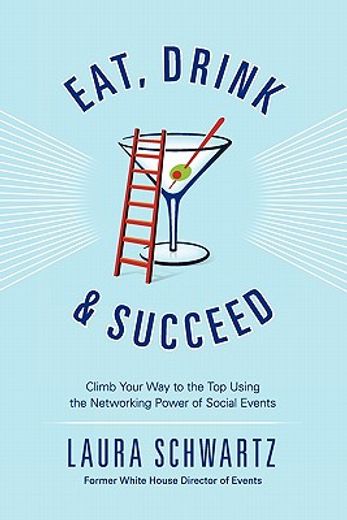 eat, drink and succeed,climb your way to the top using the networking power of social events