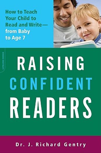 raising confident readers,how to teach your child to read and write--from baby to age 7