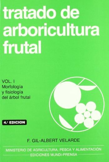 Tratado de Arboricultura Frutal vol i: Morfologia y Fisiologia del Arbol Frutal