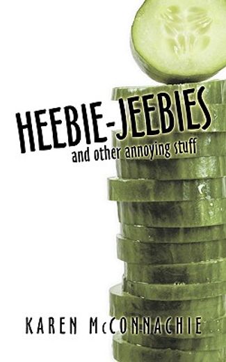 heebie-jeebies,and other annoying stuff