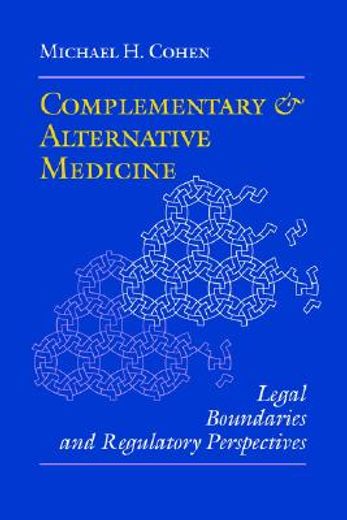 complementary & alternative medicine,legal boundaries and regulatory perspectives