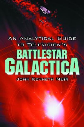 an analytical guide to television´s battlestar galactica