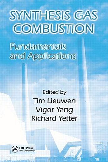 Synthesis Gas Combustion: Fundamentals and Applications (en Inglés)