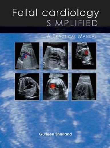Fetal Cardiology Simplified: A Practical Manual (en Inglés)