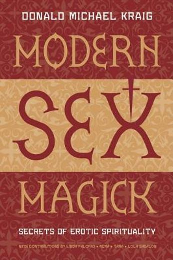 Modern Sex Magick: Secrets of Erotic Spirituality (en Inglés)