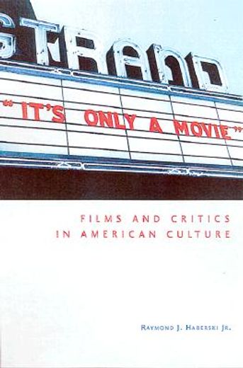 it´s only a movie!,films and critics in american culture