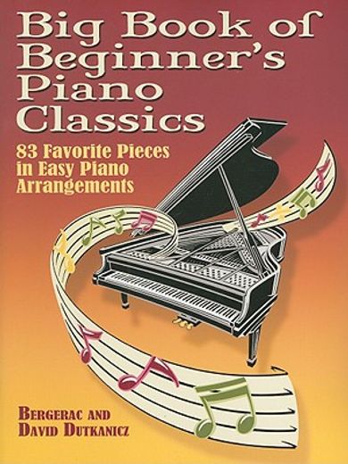 big book of beginner´s piano classics,83 favorite pieces in easy piano arrangements (in English)