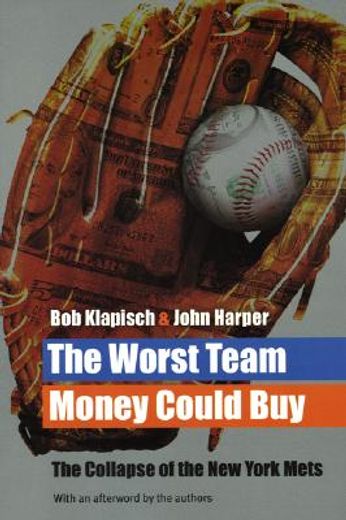 the worst team money could buy,the collapse of the new york mets (en Inglés)
