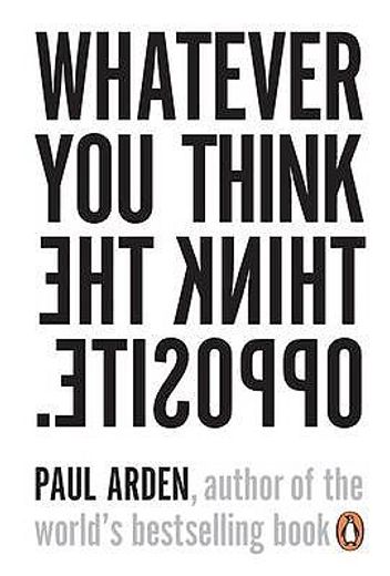 whatever you think think the opposite (en Inglés)