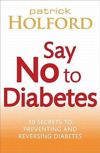 say no to diabetes: 10 healthy ways to prevent or reverse diabetes