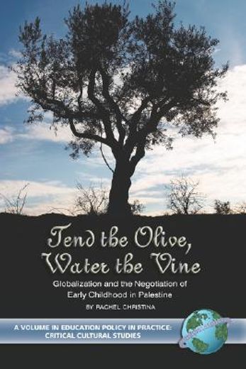 tend the olive, water the vine,globalization and the negotiation of early childhood in palestine