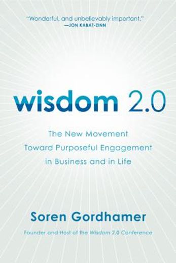 wisdom 2.0,ancient secrets for the creative and constantly connected (en Inglés)