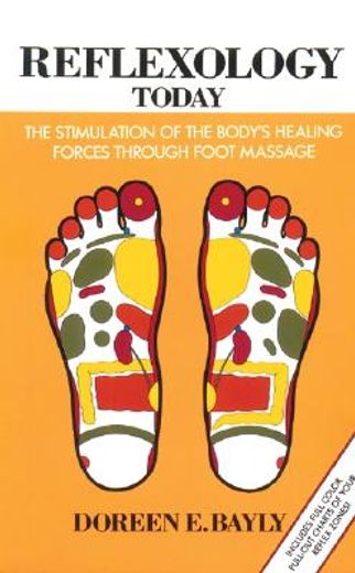 reflexology today,the stimulation of the body´s healing forces through foot massage