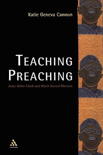 teaching preaching,isaac rufus clark and black sacred rhetoric