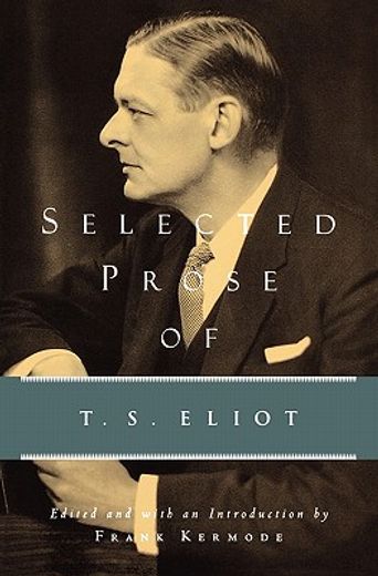 selected prose of t. s. eliot (en Inglés)