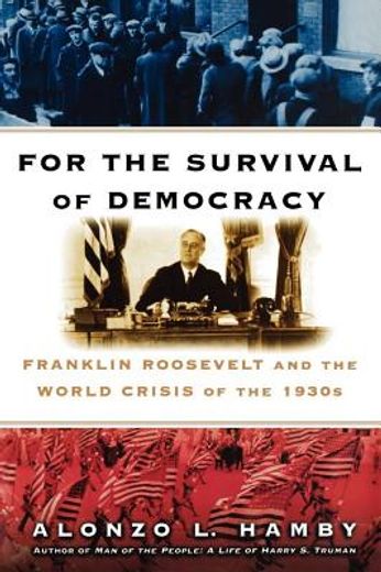 for the survival of democracy,franklin roosevelt and the world crisis of the 1930s