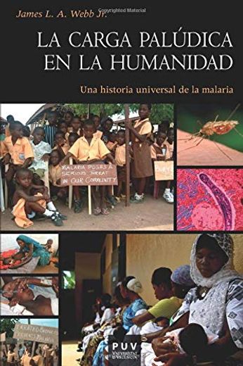 La Carga Palúdica en la Humanidad: Una Historia Universal de la Malaria (in Spanish)