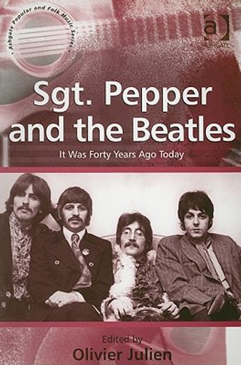 sgt. pepper and the beatles,it was forty years ago today