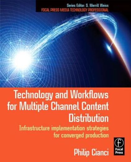 technology and workflows for multiple channel content distribution,converged production for diverse distribution channels