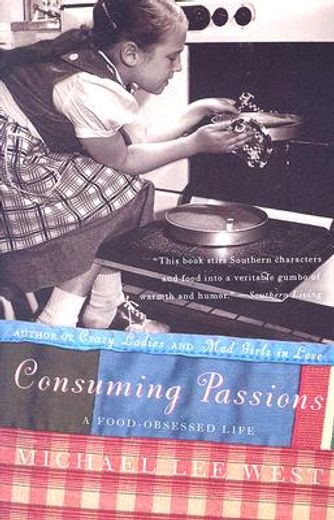 consuming passions,a food-obessed life (en Inglés)