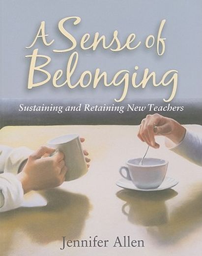 a sense of belonging,sustaining and retaining new teachers