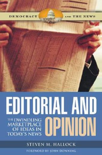 editorial and opinion,the dwindling marketplace of ideas in today´s news