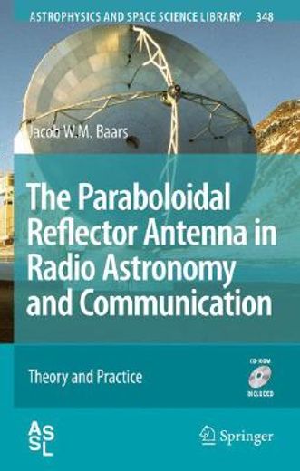 the paraboloidal reflector antenna in radio astronomy and comunication,theory and practice