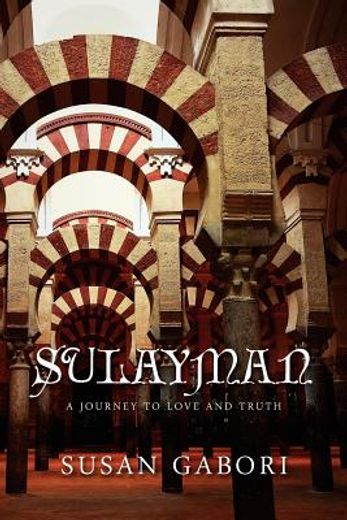 sulayman: a journey to love and truth: a journey to love and truth