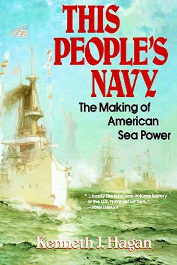 this people´s navy,the making of american sea powder (en Inglés)
