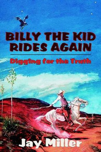 billy the kid rides again,digging for the truth (en Inglés)