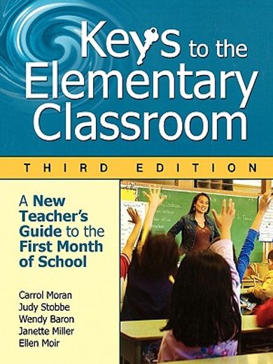 keys to the elementary classroom,a new teacher´s guide to the first month of school
