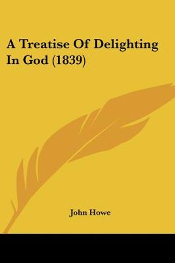 a treatise of delighting in god (1839)