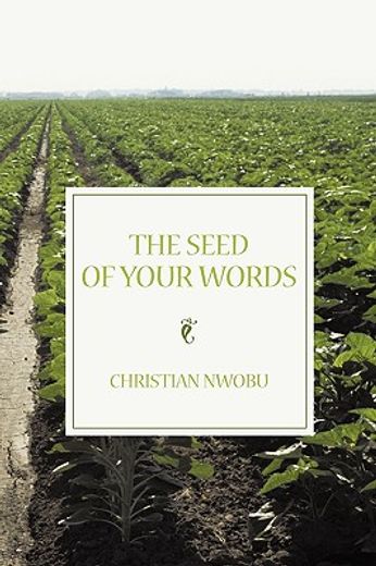 the seed of your words