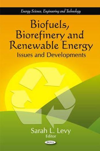 biofuels, biorefinery and renewable energy,issues and developments